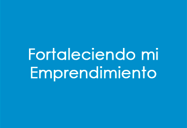 Taller Fortaleciendo mi emprendimiento